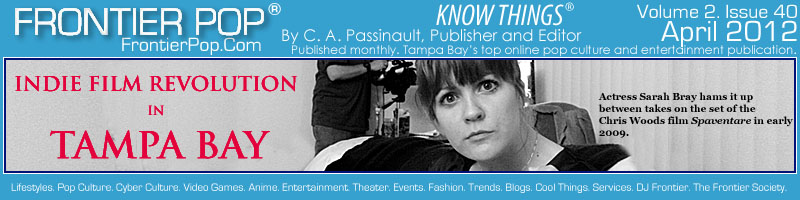 Frontier Pop Issue 40: Indie Film Revolution In Tampa Bay. Actress Sarah Bray hams it up between takes on the set of the Chris Woods film Spaventare in early 2009.- C. A. Passinault